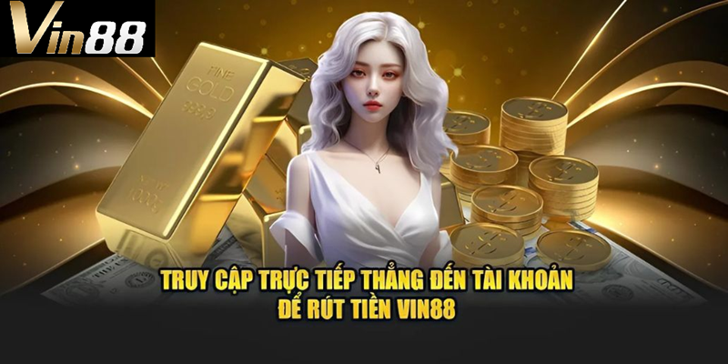 Các hình thức rút tiền vin88